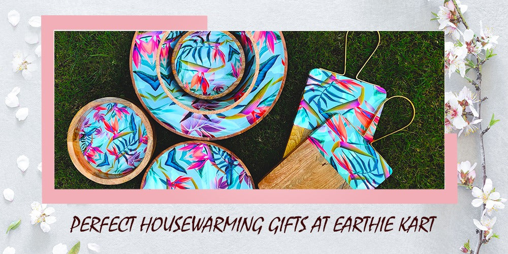 Perfect Housewarming Gifts at Earthie Kart